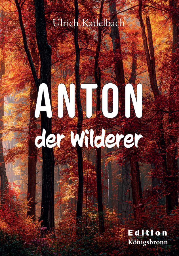 Buchumschlag „Anton der Wilderer“ von Ulrich Kadelbach