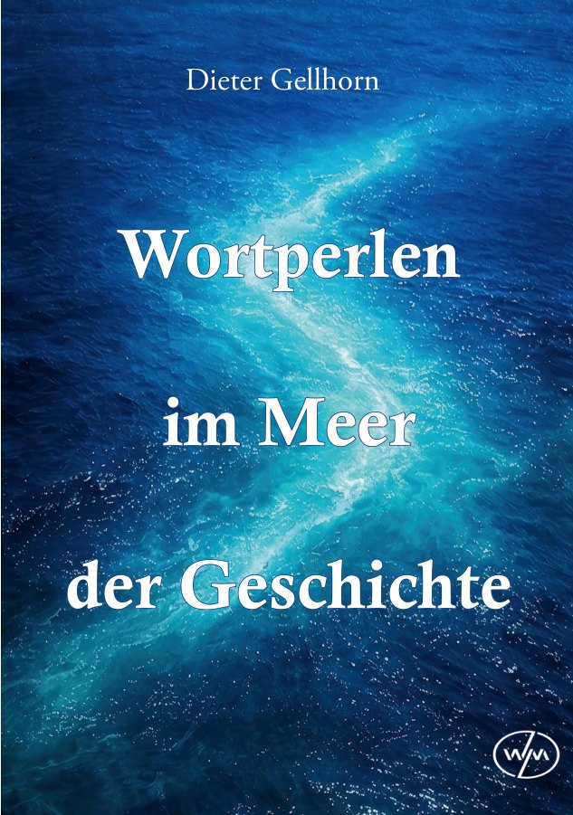 Buchumschlag „Wortperlen im Meer der Geschichte“ von Dieter Gellhorn